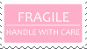 fragile: handle with care